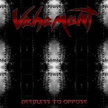 Vehement (ITA) : Needless to Oppose